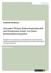 Alexander Thomas' Kulturstandardmodell und Friedemann Schulz von Thuns Kommunikationsquadrat