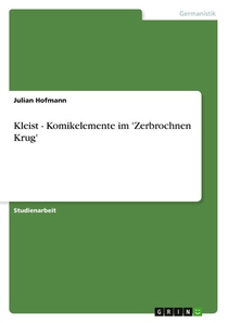 Kleist - Komikelemente im 'Zerbrochnen Krug'