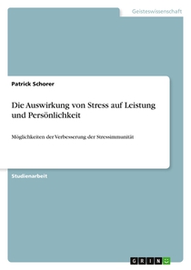 Die Auswirkung von Stress auf Leistung und Persoenlichkeit
