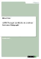 ADHS-Therapie mit Ritalin als moderne Schwarze Padagogik?