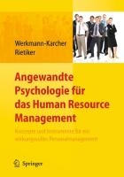 Angewandte Psychologie fur das Human Resource Management. Konzepte und Instrumente fur ein wirkungsvolles Personalmanagement