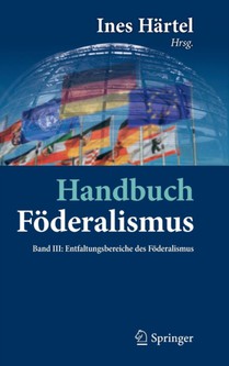 Handbuch Foderalismus - Foderalismus als demokratische Rechtsordnung und Rechtskultur in Deutschland, Europa und der Welt
