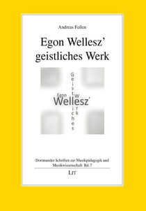 Egon Wellesz' geistliches Werk