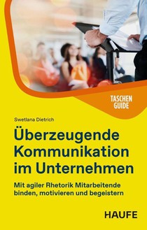Überzeugende Kommunikation im Unternehmen