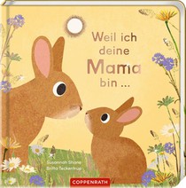 Weil ich deine Mama bin ...