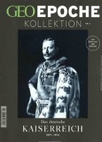 GEO Epoche KOLLEKTION 2/2016 - Das deutsche Kaiserreich (1871-1914) voorzijde