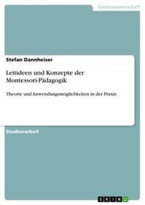 Leitideen und Konzepte der Montessori-Padagogik