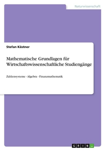 Mathematische Grundlagen fur Wirtschaftswissenschaftliche Studiengange