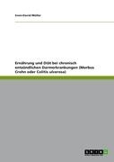 Ernahrung und Diat bei chronisch entzundlichen Darmerkrankungen (Morbus Crohn oder Colitis ulcerosa)