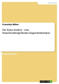 Die Kano-Analyse - eine branchenubergreifende Langsschnittanalyse