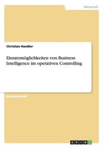 Einsatzmoeglichkeiten von Business Intelligence im operativen Controlling