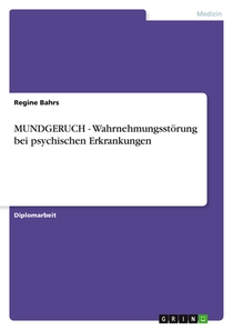 MUNDGERUCH - Wahrnehmungsstoerung bei psychischen Erkrankungen