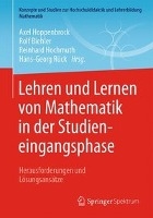 Lehren Und Lernen Von Mathematik in Der Studieneingangsphase