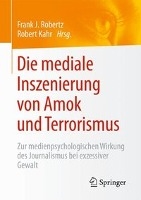 Die mediale Inszenierung von Amok und Terrorismus voorzijde