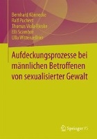 Aufdeckungsprozesse mannlicher Betroffener von sexualisierter Gewalt in Kindheit und Jugend