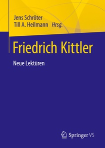 Friedrich Kittler. Neue Lekturen