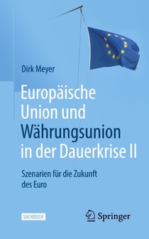 Europaische Union und Wahrungsunion in der Dauerkrise II