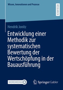 Entwicklung einer Methodik zur systematischen Bewertung der Wertschopfung in der Bauausfuhrung
