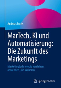 MarTech, KI und Automatisierung: Die Zukunft des Marketings