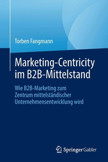 Marketing-Centricity im B2B-Mittelstand