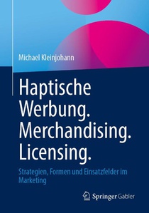 Haptische Werbung. Merchandising. Licensing.