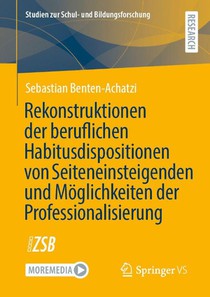 Rekonstruktionen der beruflichen Habitusdispositionen von Seiteneinsteigenden und Möglichkeiten der Professionalisierung