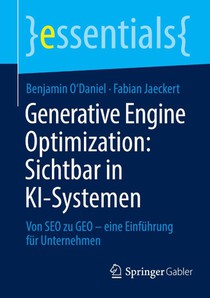 Generative Engine Optimization: Sichtbar in KI-Systemen