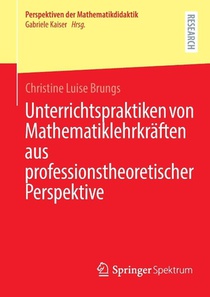 Unterrichtspraktiken von Mathematiklehrkräften aus professionstheoretischer Perspektive