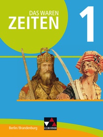 Das waren Zeiten 01 Berlin/Brandenburg. Vom Mittelalter bis 1900. Themen der Geschichte 7/8 voorzijde