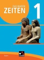 Das waren Zeiten 1 Schülerband Neue Ausgabe Gymnasium Bayern voorzijde