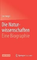 Die Naturwissenschaften: Eine Biographie