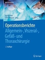 Operationsberichte Allgemein-, Viszeral- , Gefa- und Thoraxchirurgie