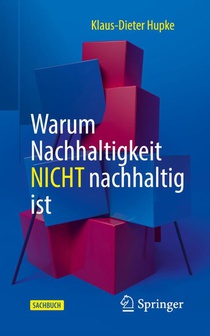 Warum Nachhaltigkeit nicht nachhaltig ist
