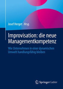 Improvisation: die neue Managementkompetenz