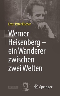 Werner Heisenberg - ein Wanderer zwischen zwei Welten