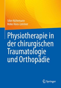 Physiotherapie in der chirurgischen Traumatologie und Orthopädie