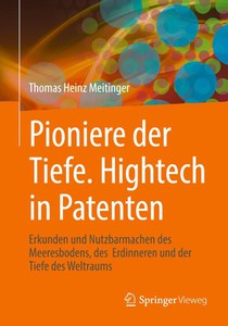 Pioniere der Tiefe. Hightech in Patenten