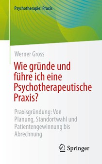 Wie gründe und führe ich eine Psychotherapeutische Praxis?