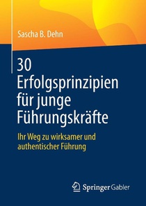 30 Erfolgsprinzipien für junge Führungskräfte