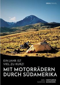 Ein Jahr ist viel zu kurz! Mit Motorradern durch Sudamerika