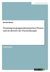 Trennung im gruppendynamischen Prozess und im Bereich der Psychotherapie
