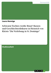 Schwarze Tochter, weiße Braut? Rassen- und Geschlechterdiskurse in Heinrich von Kleists 