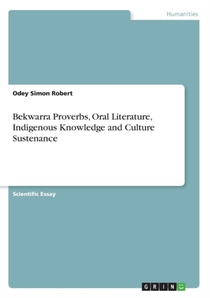 Bekwarra Proverbs, Oral Literature, Indigenous Knowledge and Culture Sustenance