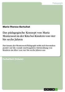 Das pädagogische Konzept von Maria Montessori in der Kita bei Kindern von vier bis sechs Jahren