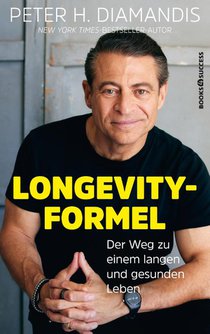 Peter H. Diamandis: Die Longevity-Formel