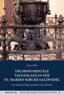 Die monumentale Taufanlage in der St.-Marien-Kirche Salzwedel