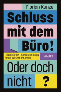 Schluss mit dem Büro! Oder doch nicht?