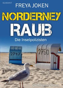 Norderney Raub. Ostfrieslandkrimi - Inselkrimi - Nordseekrimi