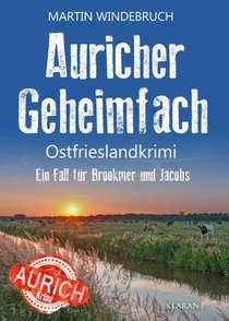 Auricher Geheimfach. Ostfrieslandkrimi - Nordseekrimi - Küstenkrimi