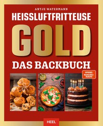 Heißluftfritteuse GOLD Das Backbuch